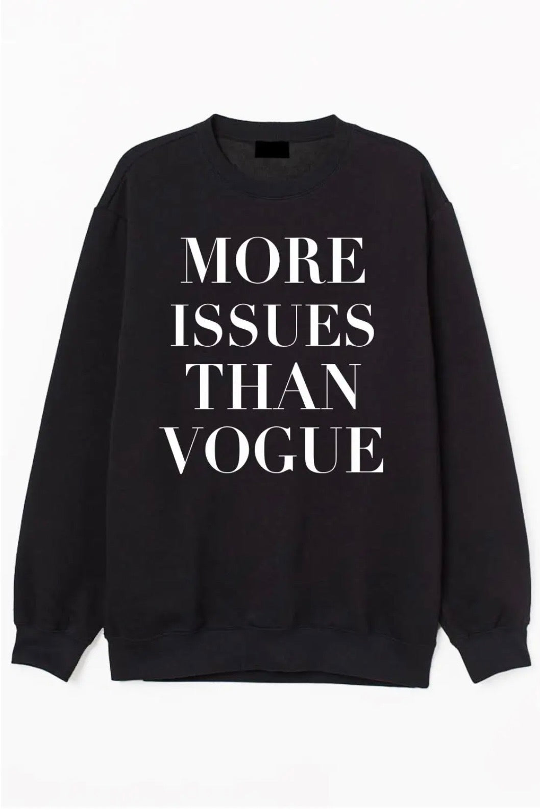More Issues Than Vogue-Crewneck